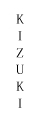 KIZUKI